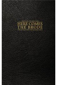 Here Comes the Brode