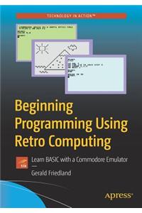 Beginning Programming Using Retro Computing