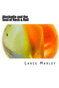 Alaskadie and the Seal of Rock & Roll