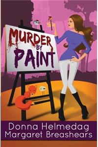 Murder by Paint: A Humorous Romantic Suspense