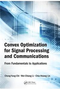 Convex Optimization for Signal Processing and Communications