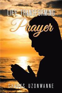 Life Transforming Prayer