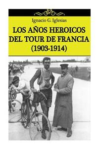 Los años heroicos del Tour de Francia (1903-1914)