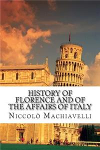 History of Florence and of the Affairs of Italy