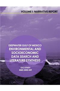 Deepwater Gulf of Mexico Environmental and Socioeconomic Data Search and Literature Synthesis Volume 1