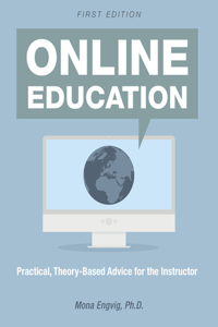 Online Education: Practical, Theory-Based Advice for the Instructor