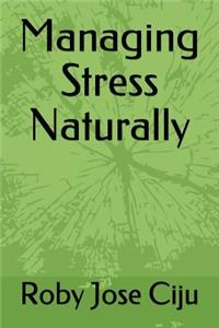 Managing Stress Naturally