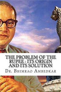 Problem Of The Rupee