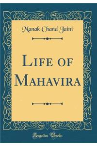 Life of Mahavira (Classic Reprint)