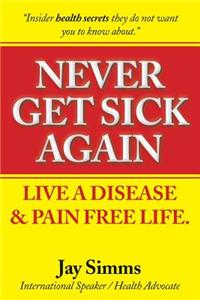Never Get Sick again