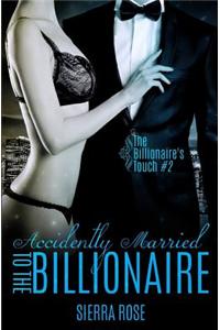 Accidentally Married to the Billionaire - Part 2