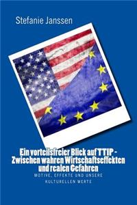 vorteilsfreier Blick auf TTIP - Zwischen wahren Wirtschaftseffekten und realen Gefahren