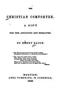 Christian Comforter, a Gift for the Afflicted and Bereaved