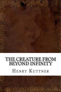 The Creature from Beyond Infinity