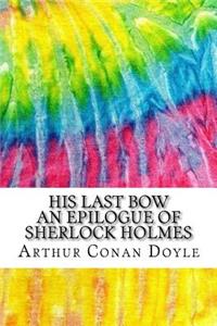 His Last Bow An Epilogue of Sherlock Holmes