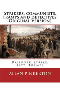 Strikers, communists, tramps and detectives.By