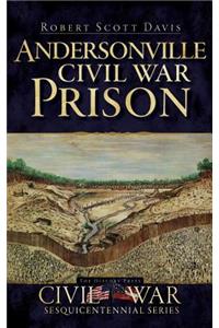 Andersonville Civil War Prison