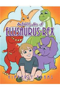 Adventures of Ellisaurus-Rex