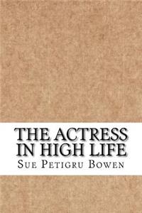 The Actress in High Life