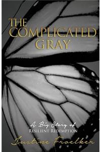 The Complicated Gray