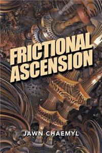 Frictional Ascension