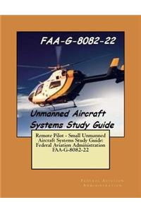 Remote Pilot - Small Unmanned Aircraft Systems Study Guide