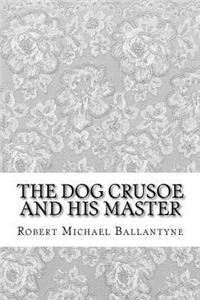 The Dog Crusoe and His Master