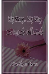 My Story...My Way Living Life Full Circle