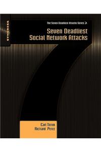 Seven Deadliest Social Network Attacks