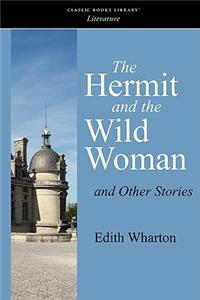 Hermit and the Wild Woman and Other Stories