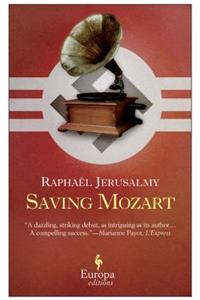 Saving Mozart: The Diary of Otto J. Steiner