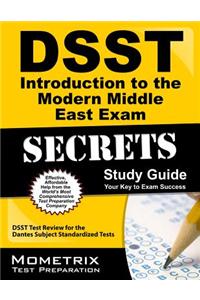 Dsst Introduction to the Modern Middle East Exam Secrets: Dsst Test Review for the Dantes Subject Standardized Tests