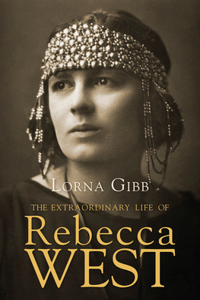 Extraordinary Life of Rebecca West