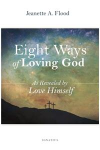 Eight Ways of Loving God
