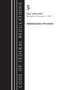 Code of Federal Regulations, Title 05 Administrative Personnel 1200-End, January 1, 2023