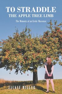 To Straddle the Apple Tree Limb