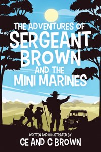 The Adventures of Sergeant Brown and the Mini Marines