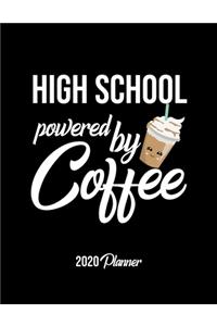 High School Powered By Coffee 2020 Planner