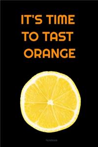 IT'S TIME TO TAST ORANGE Composition Notebook