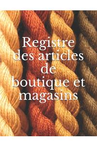 Registre des articles de boutique et magasins