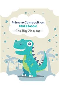 Primary composition notebook The Big Dinosaur