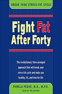 Fight Fat After Forty Lib/E