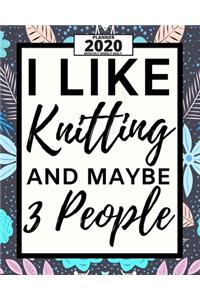I Like Knitting And Maybe 3 People