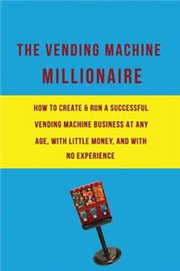 The Vending Machine Millionaire