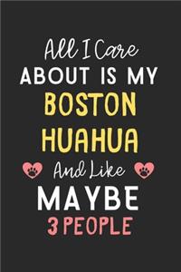 All I care about is my Boston Huahua and like maybe 3 people