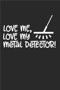 Love me, Love my Metal Detector!