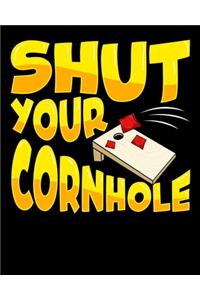 Shut Your Cornhole