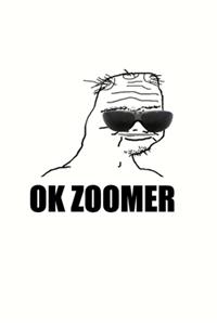 Ok Zoomer - A Gag Notebook Cover with Ok Zoomer Meme For The Older Generations