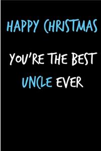 Happy Christmas, You're The Best Uncle Ever