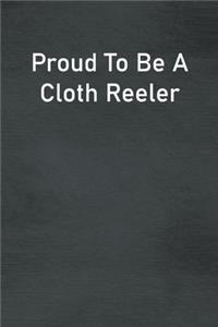 Proud To Be A Cloth Reeler
